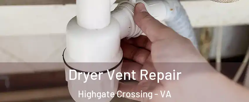 Dryer Vent Repair Highgate Crossing - VA