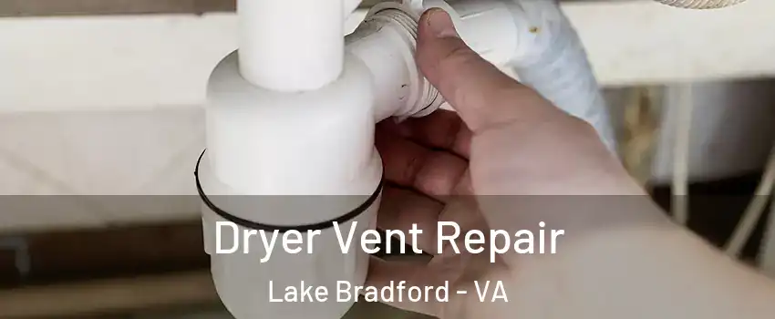 Dryer Vent Repair Lake Bradford - VA