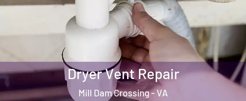 Dryer Vent Repair Mill Dam Crossing - VA