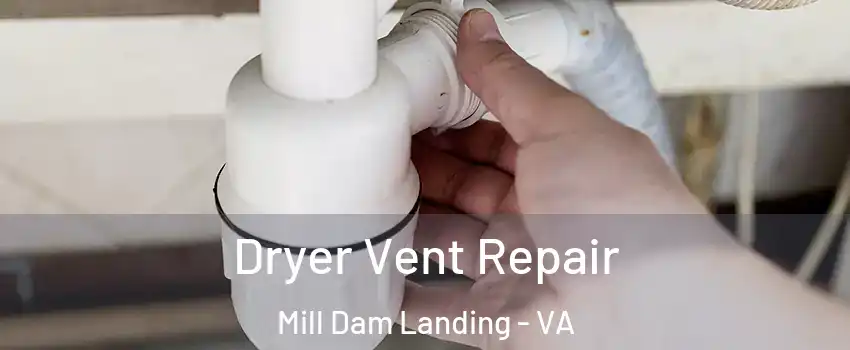 Dryer Vent Repair Mill Dam Landing - VA