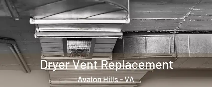 Dryer Vent Replacement Avalon Hills - VA
