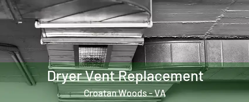 Dryer Vent Replacement Croatan Woods - VA
