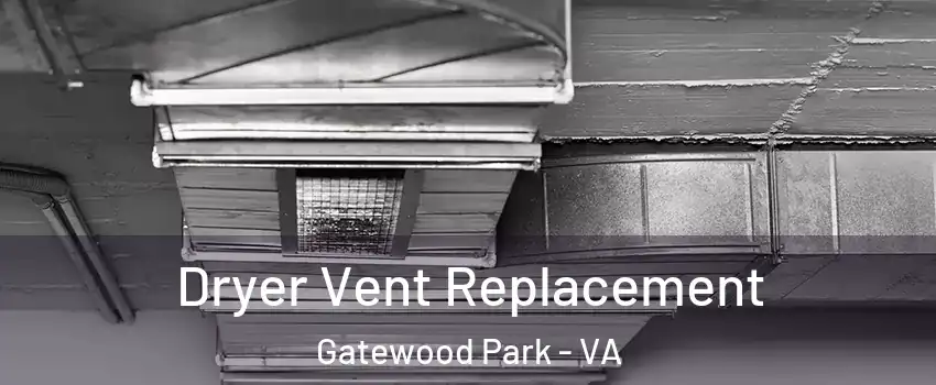 Dryer Vent Replacement Gatewood Park - VA