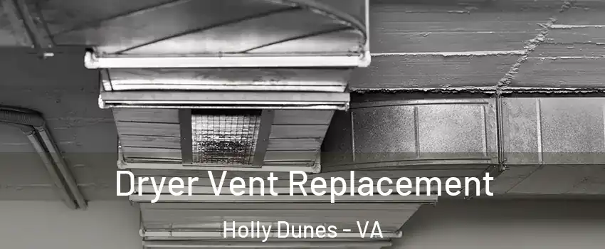 Dryer Vent Replacement Holly Dunes - VA