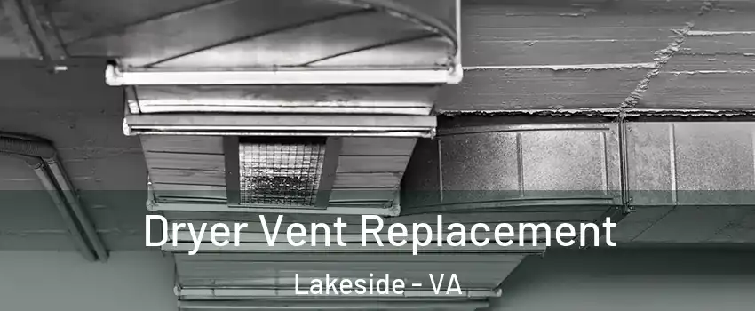 Dryer Vent Replacement Lakeside - VA