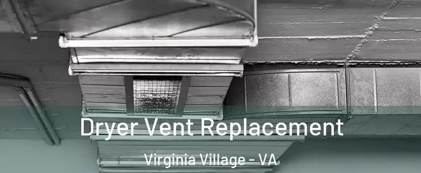 Dryer Vent Replacement Virginia Village - VA