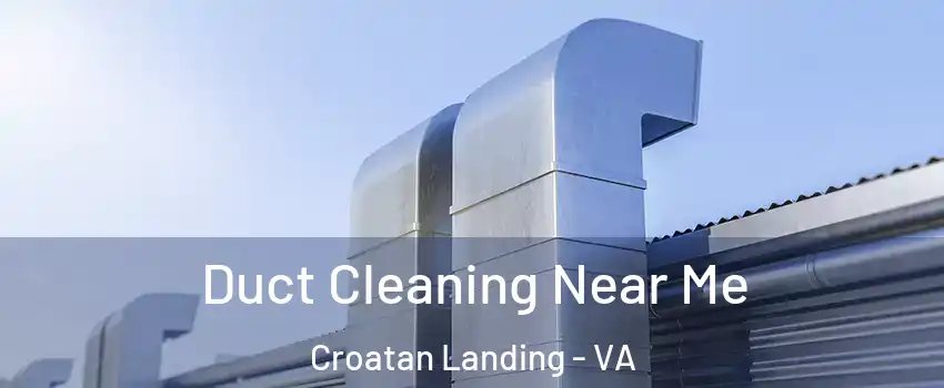 Duct Cleaning Near Me Croatan Landing - VA