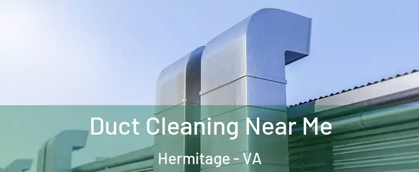 Duct Cleaning Near Me Hermitage - VA