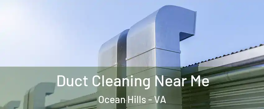 Duct Cleaning Near Me Ocean Hills - VA