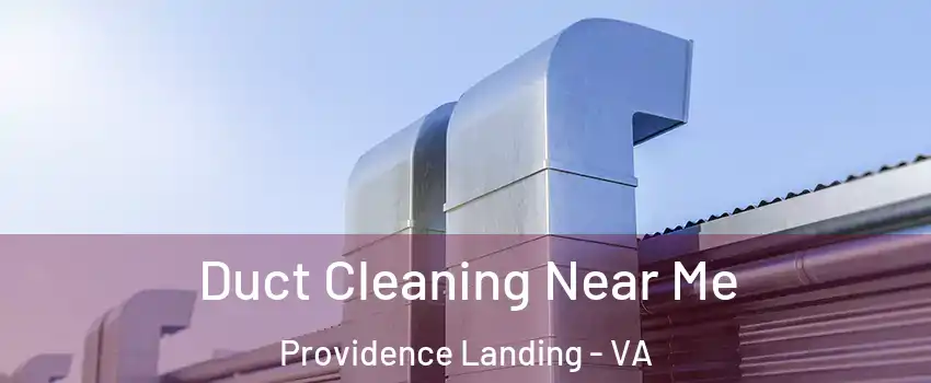Duct Cleaning Near Me Providence Landing - VA