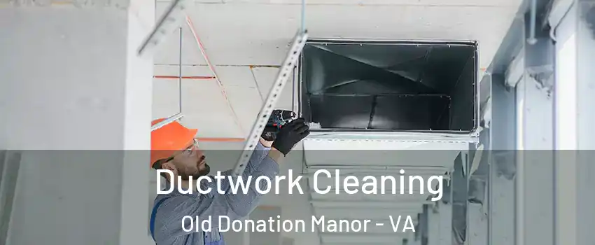 Ductwork Cleaning Old Donation Manor - VA