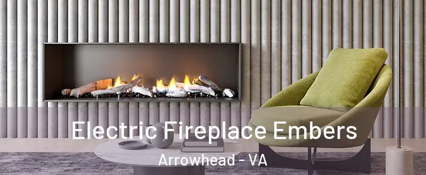 Electric Fireplace Embers Arrowhead - VA