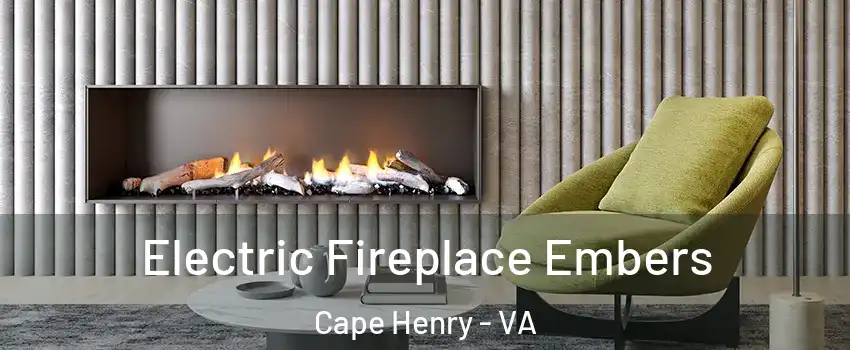 Electric Fireplace Embers Cape Henry - VA