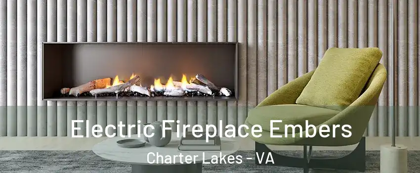 Electric Fireplace Embers Charter Lakes - VA