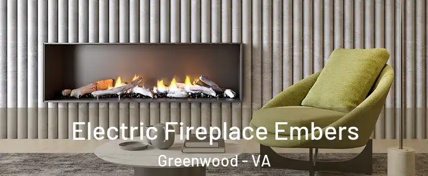 Electric Fireplace Embers Greenwood - VA