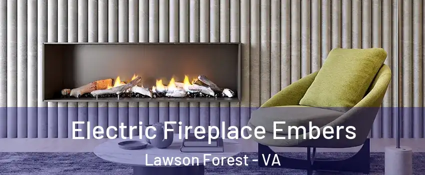 Electric Fireplace Embers Lawson Forest - VA