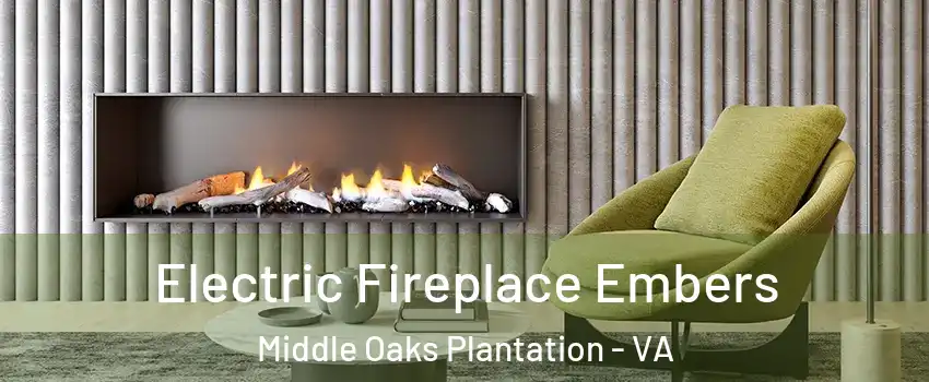 Electric Fireplace Embers Middle Oaks Plantation - VA