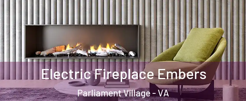 Electric Fireplace Embers Parliament Village - VA
