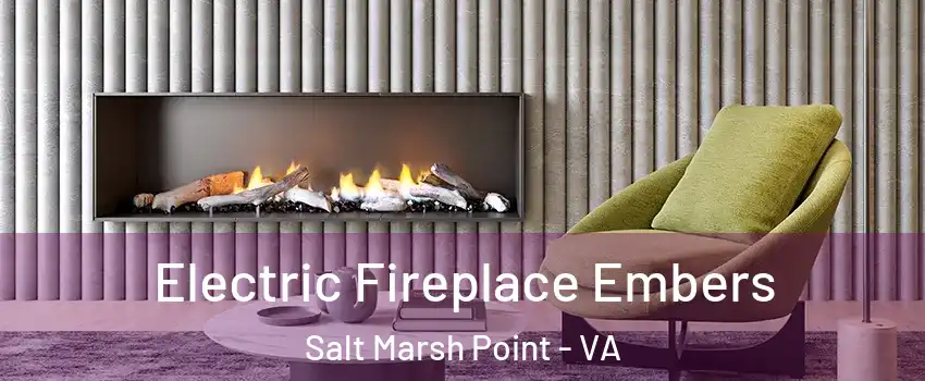 Electric Fireplace Embers Salt Marsh Point - VA