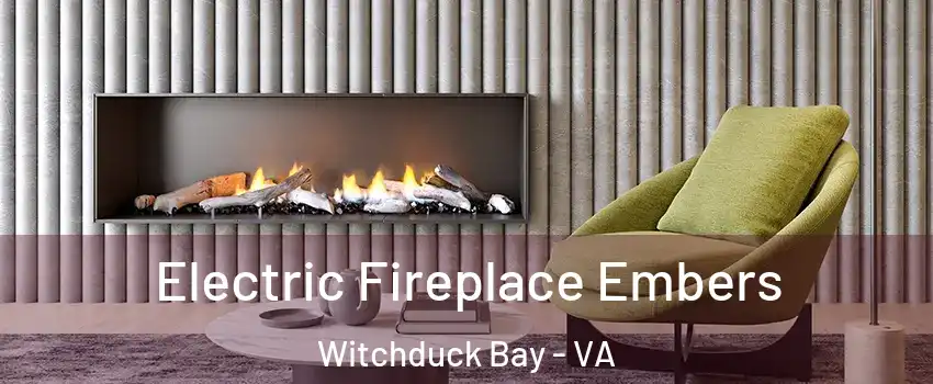 Electric Fireplace Embers Witchduck Bay - VA