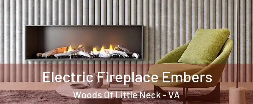 Electric Fireplace Embers Woods Of Little Neck - VA