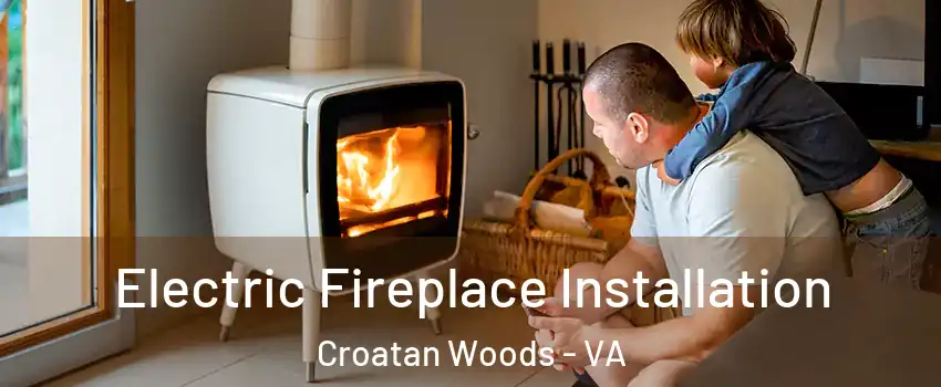 Electric Fireplace Installation Croatan Woods - VA
