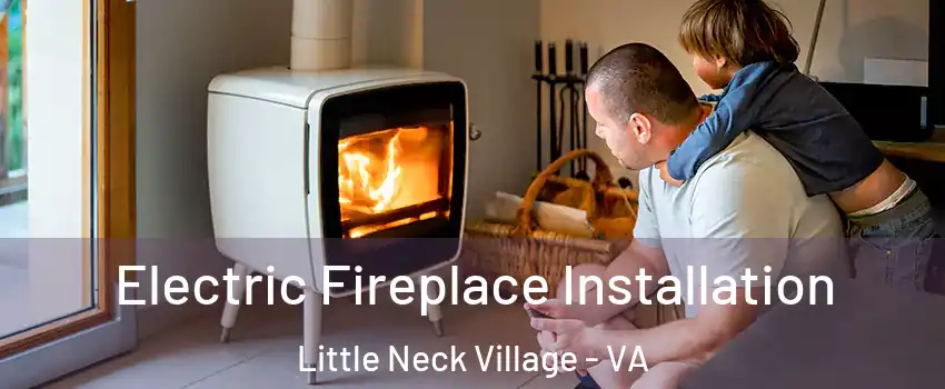 Electric Fireplace Installation Little Neck Village - VA