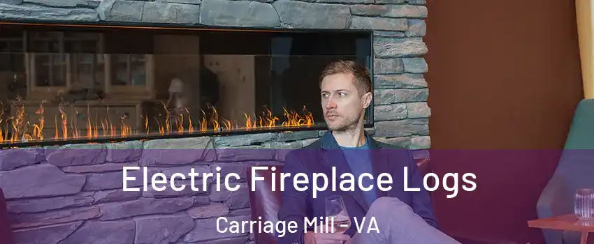 Electric Fireplace Logs Carriage Mill - VA
