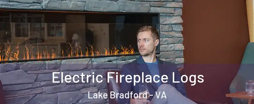 Electric Fireplace Logs Lake Bradford - VA