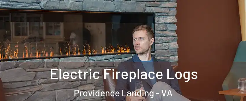 Electric Fireplace Logs Providence Landing - VA