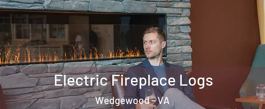 Electric Fireplace Logs Wedgewood - VA
