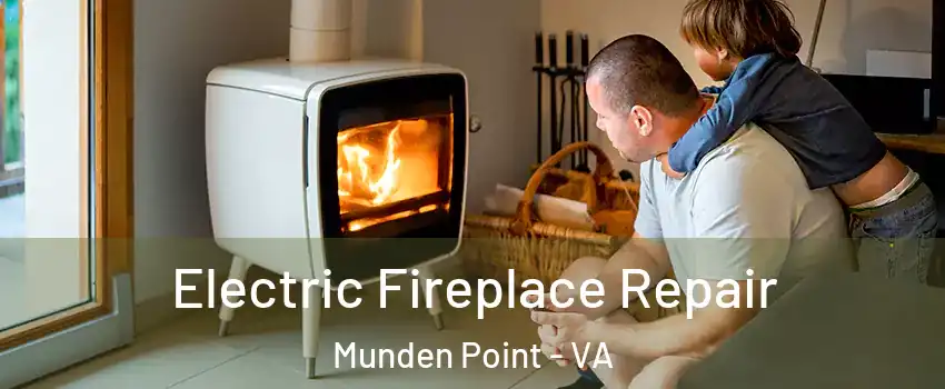 Electric Fireplace Repair Munden Point - VA