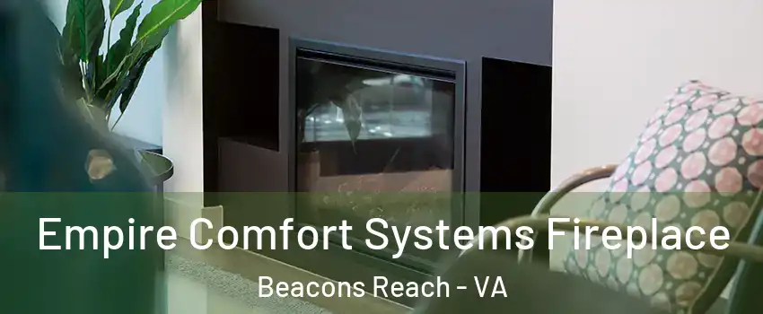 Empire Comfort Systems Fireplace Beacons Reach - VA