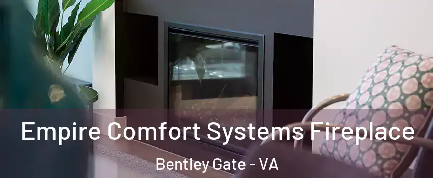Empire Comfort Systems Fireplace Bentley Gate - VA
