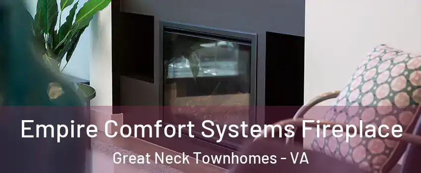 Empire Comfort Systems Fireplace Great Neck Townhomes - VA