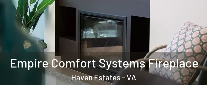 Empire Comfort Systems Fireplace Haven Estates - VA