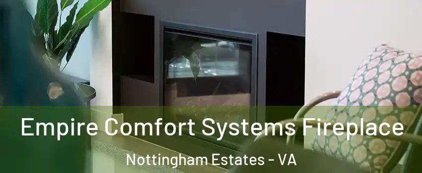Empire Comfort Systems Fireplace Nottingham Estates - VA