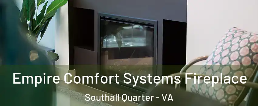 Empire Comfort Systems Fireplace Southall Quarter - VA