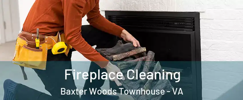 Fireplace Cleaning Baxter Woods Townhouse - VA
