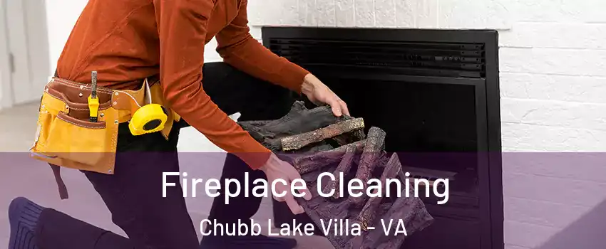 Fireplace Cleaning Chubb Lake Villa - VA