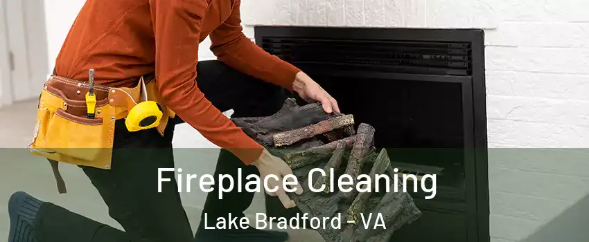 Fireplace Cleaning Lake Bradford - VA