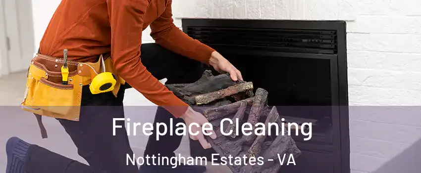 Fireplace Cleaning Nottingham Estates - VA