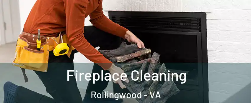 Fireplace Cleaning Rollingwood - VA