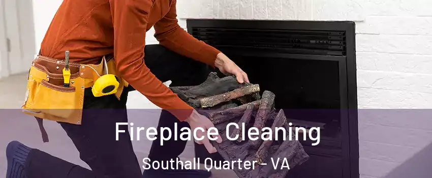 Fireplace Cleaning Southall Quarter - VA