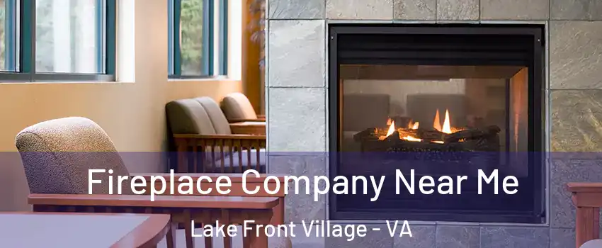 Fireplace Company Near Me Lake Front Village - VA