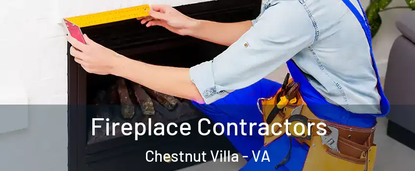 Fireplace Contractors Chestnut Villa - VA