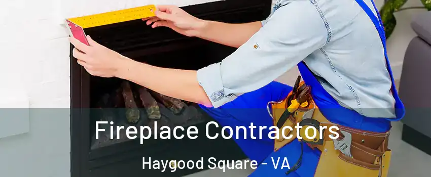 Fireplace Contractors Haygood Square - VA