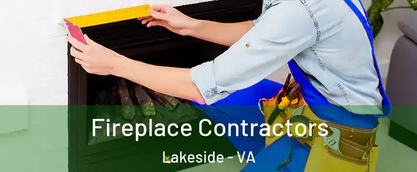 Fireplace Contractors Lakeside - VA