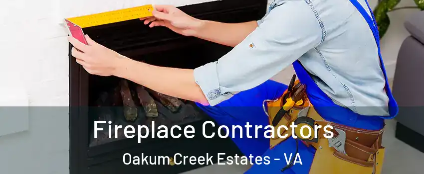 Fireplace Contractors Oakum Creek Estates - VA