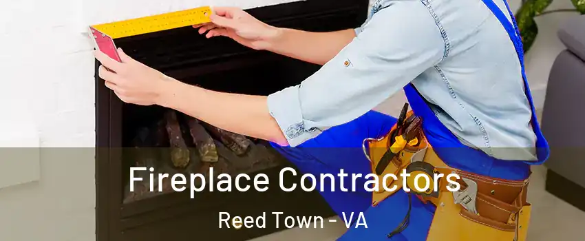 Fireplace Contractors Reed Town - VA